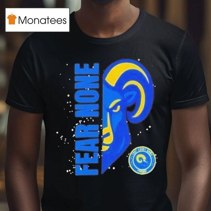 Fear None Los Angeles Rams T Shirt Fear None Los Angeles Rams T Shirt