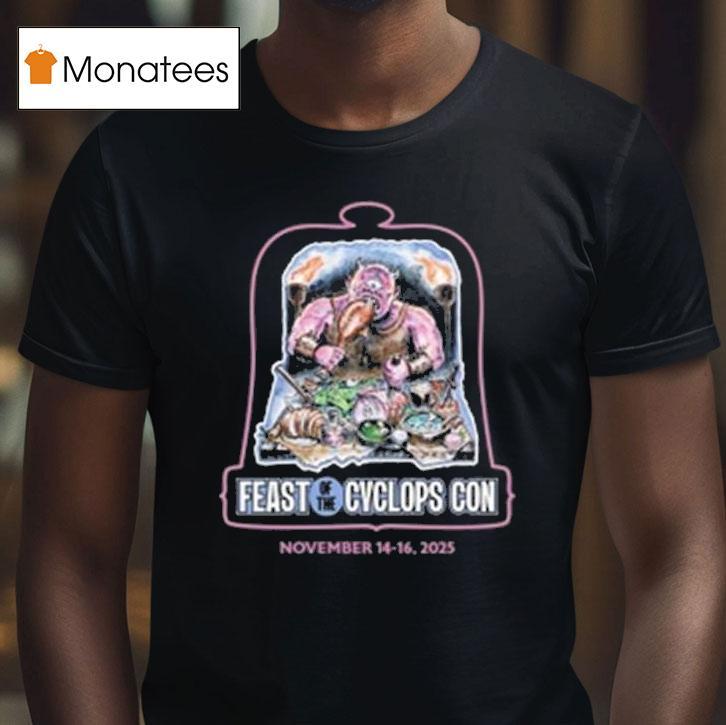 Feast Of The Cyclops On November T Shirt Feast Of The Cyclops On November T Shirt