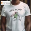 Frog Santa Scooter Off To Be Jolly Christmas T Shirt