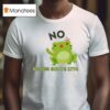 Frog Say No Kings Since T Shirt