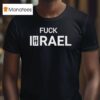 Fuck Israel T Shirt