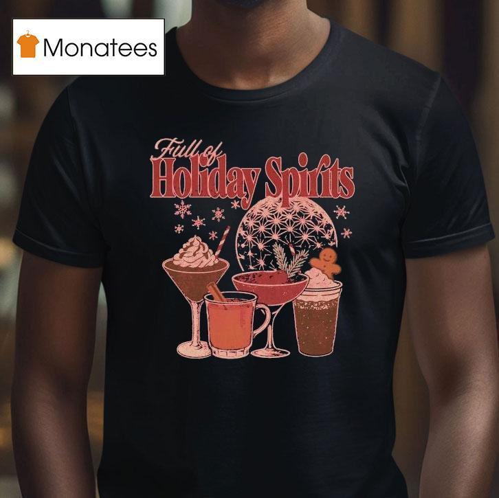 Full Of Holiday Spirits Christmas T Shirt Full Of Holiday Spirits Christmas T Shirt