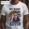 Gators We Want Kiffin T Shirt
