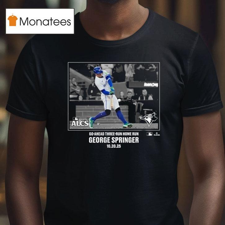 George Springer Toronto Blue Jays Go Ahead Three Run Home Run American League Champions Moments Mlb T Shirt George Springer Toronto Blue Jays Go Ahead Three Run Home Run American League Champions Moments Mlb T Shirt
