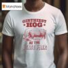 Girthiest Hog At The State Fair T Shirt