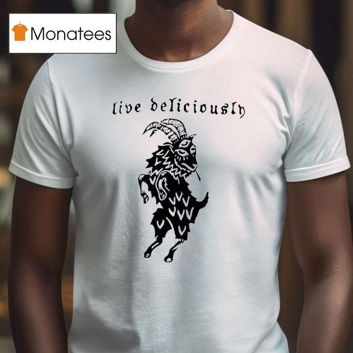 Goat Devil Live Deliciously T Shirt Goat Devil Live Deliciously T Shirt