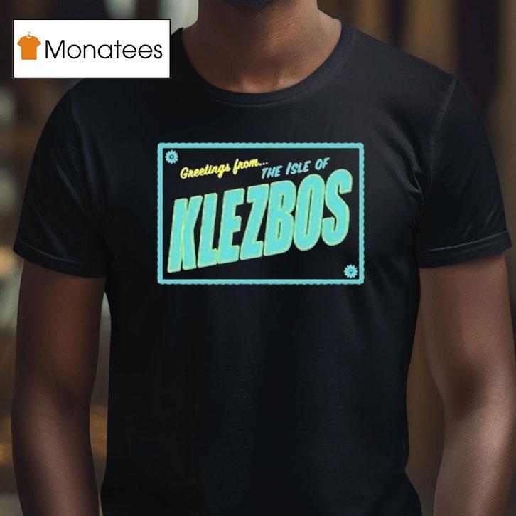 Greetings From The Isle Of Klezbos Greetings Tour T Shirt Greetings From The Isle Of Klezbos Greetings Tour T Shirt