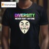 Guy Fawkes Diversity Never Hurt Anyone T Shirt