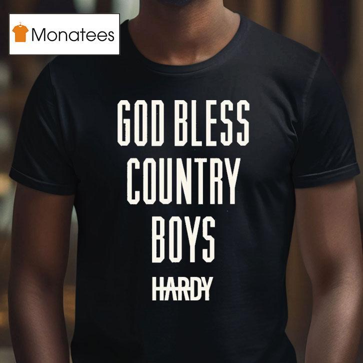 Hardy God Bless Country Boys T Shirt Hardy God Bless Country Boys T Shirt