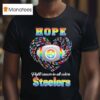 Hope Pittsburgh Slers Fight Cancer In All Colors T Shirt