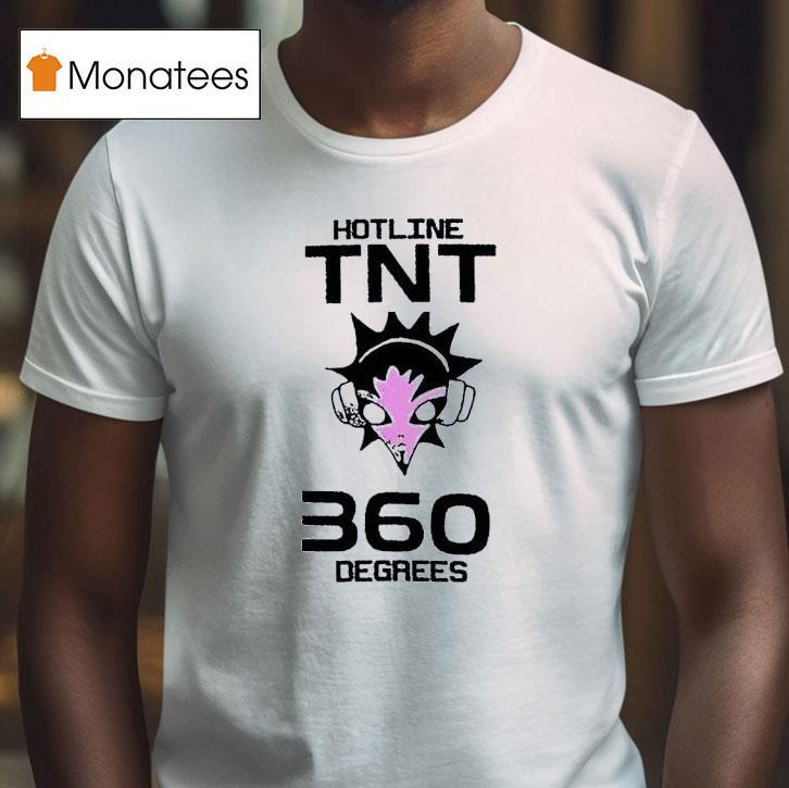 Hotline Tnt Degrees T Shirt Hotline Tnt Degrees T Shirt