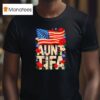 I Am Aunt Tifa Usa Flower T Shirt