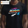 I Get High Then I Take Insulin T Shirt