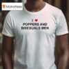 I Love Poppers And Bisexual Men T Shirt