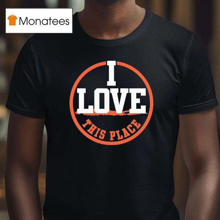 I Love This Place Athlete Logo T Shirt I Love This Place Athlete Logo T Shirt