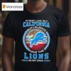 I May Live In California But I Always Have The Detroit Lions In My Dna Logo T Shirt