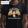 I Play Cards With J D Shellnut Vintage T Shirt