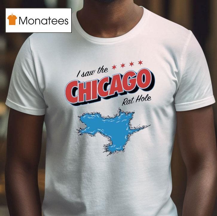 I Saw The Chicago Rat Hole T Shirt I Saw The Chicago Rat Hole T Shirt