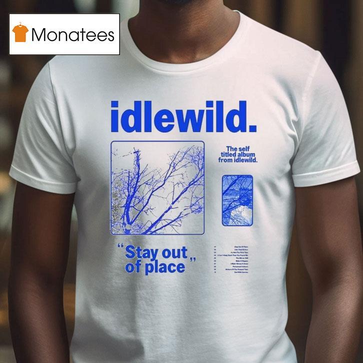 Idlewild Stay Out Of Place The Self Titled Album T Shirt Idlewild Stay Out Of Place The Self Titled Album T Shirt
