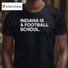 Indiana Hoosiers Is A Football School T Shirt