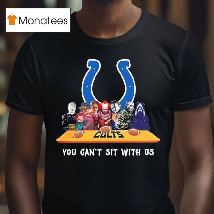 Indianapolis Colts Horror Movies Halloween You Can T Sit With Us T Shirt Indianapolis Colts Horror Movies Halloween You Can T Sit With Us T Shirt