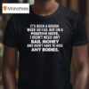 It S Been A Rough Week So Far But On A Positive Note I Didn T Need Any Bail Money T Shirt