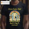 Jesus Loves You But I Don T Fuck Off T Shirt