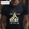 Jesus Loves You Of The Light World And The Gates Of Hell Won T Prevail City On A Hill T Shirt