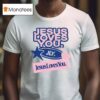 Jesus Loves You Overbranded T Shirt
