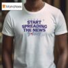John Schneider Toronto Start Spreading The News Bitches T Shirt