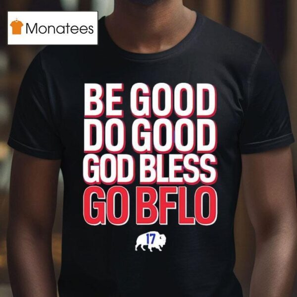 Josh Allen Number Buffalo Bill Be Good Do Good God Bless Go Bflo T Shirt