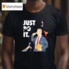 Just Do It Calling T Shirt