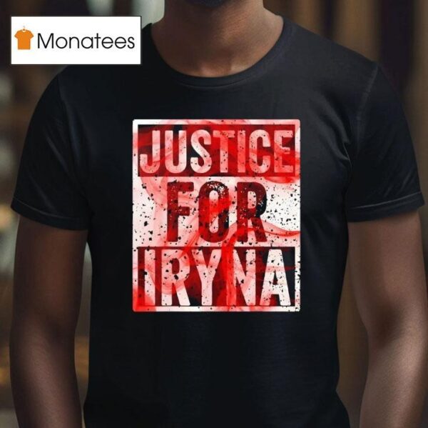 Justice For Iryna T Shirt