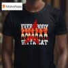 Kansas City Chiefs Fooball Everybody Gotta Ea T Shirt