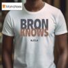Lebron James Bron Knows T Shirt