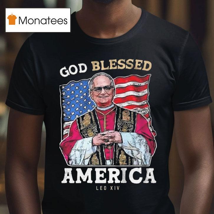 Leo Xiv God Blessed America T Shirt Leo Xiv God Blessed America T Shirt