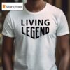 Living Legend T Shirt