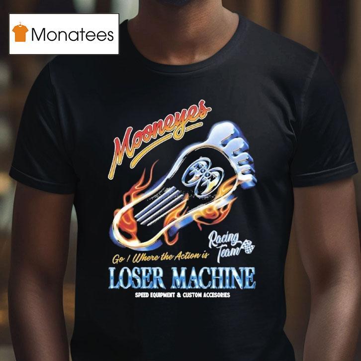 Loser Machine Mooneyes Red Hot Stock Racing Team Go Where The Action Is T Shirt Loser Machine Mooneyes Red Hot Stock Racing Team Go Where The Action Is T Shirt