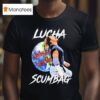 Lucha Scumbag Chris Nastyy World T Shirt