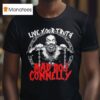 Mad Dog Connelly Live Your Truth Graphic Of Man T Shirt