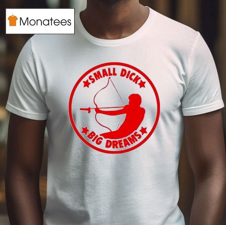 Maison Rapito Small Dick Big Dream T Shirt Maison Rapito Small Dick Big Dream T Shirt