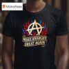 Make Anarchy Great Again Victim Flaming T Shirt