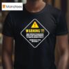 Making Time Is Rad Warning High Powered Stroboscopic Effects And Transcendental Futuristic Sounds In Use Transcend At Your Own Risk T Shirt