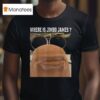 Marcus The Worm Where Is Jimbo James Meme T Shirt