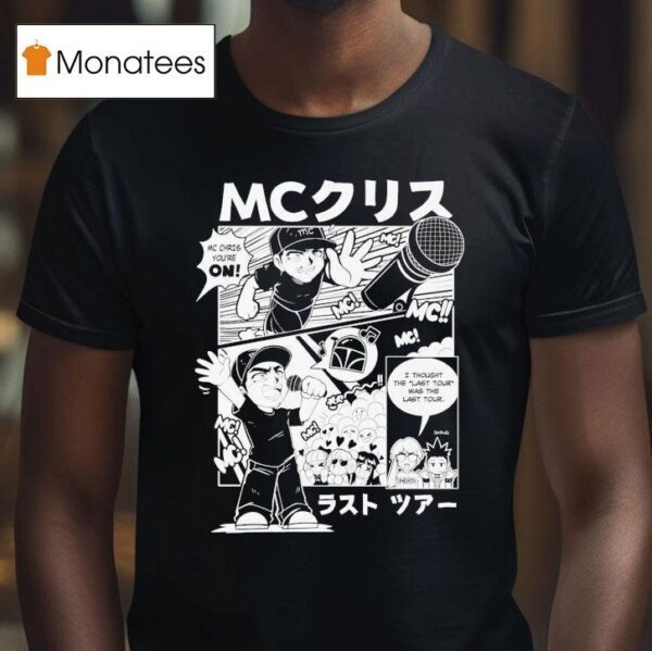Mc Chris You Re On I Thought The Last Tour Was The Last Manga Tour T Shirt