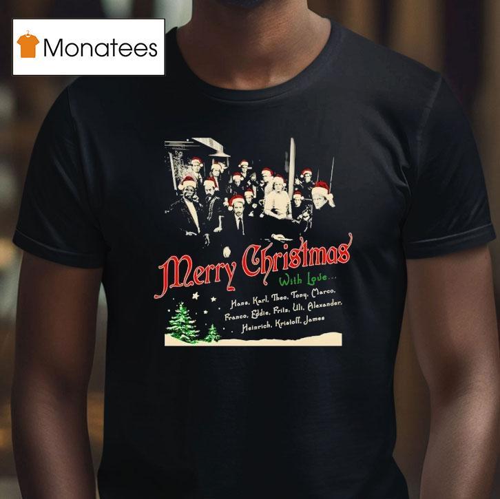 Merry Christmas With Love Hans Gruber Christmas T Shirt Merry Christmas With Love Hans Gruber Christmas T Shirt