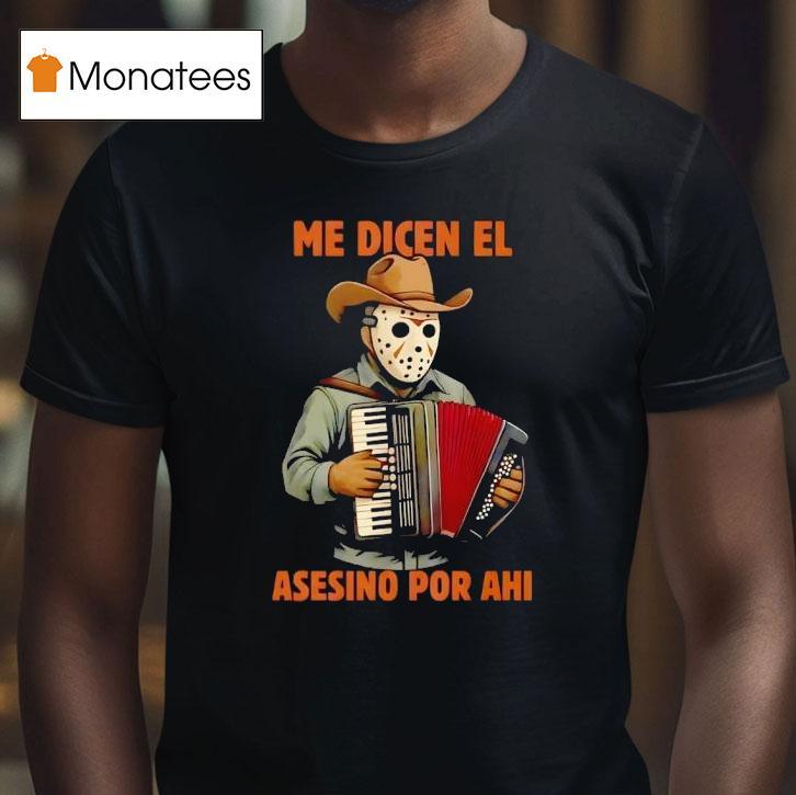 Michael Myers Me Dicen El Asesino Por Ahi Halloween T Shirt Michael Myers Me Dicen El Asesino Por Ahi Halloween T Shirt