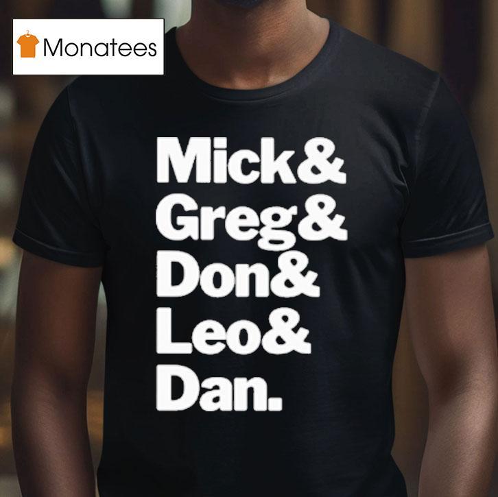 Mick Gred Don Leo And Dan T Shirt Mick Gred Don Leo And Dan T Shirt