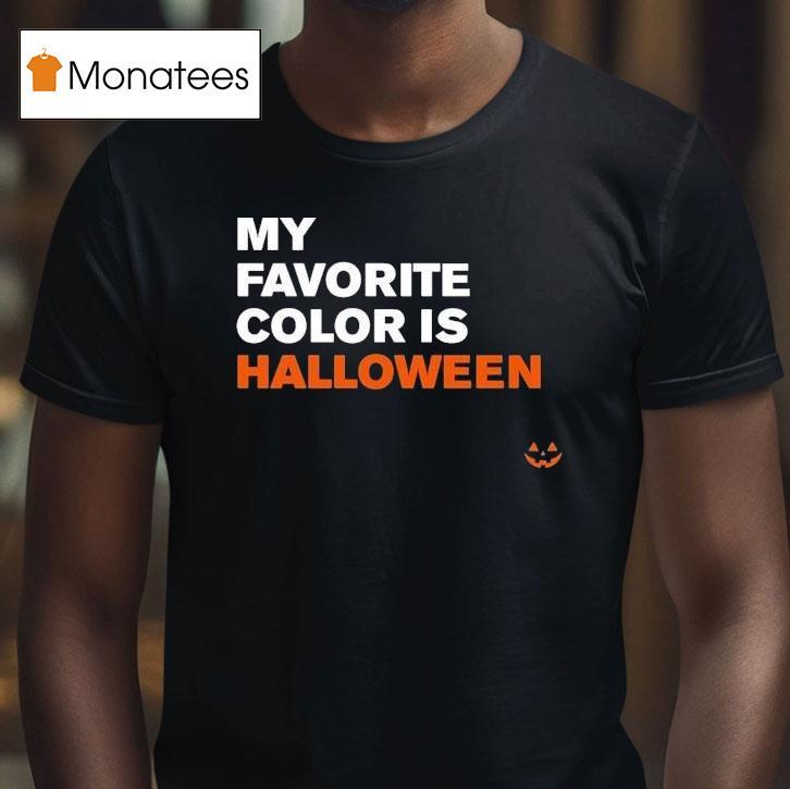 My Favorite Color Is Halloween T Shirt My Favorite Color Is Halloween T Shirt