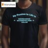 My Passion In Life Is Increasing Shareholder Value T Shirt